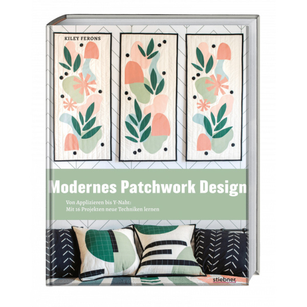 Kiley Ferons, „Modernes Patchwork Design“, Deutsch